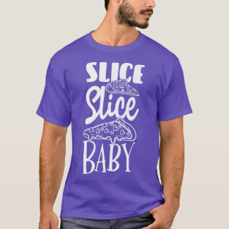 Slice Slice Baby Pizza Lover Ess Italian Food P T-Shirt
