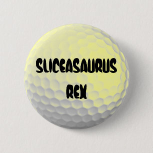 Sliceasaurus Rex Funny Gofl Ball Button