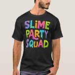 Slide Party Squad Funny Men Birthday T-Shirt<br><div class="desc">Slime Party Squad lustige Männer Frauen Geburtstag Matching Outfit Geschenk. Perfektes Geschenk für Ihren Vater,  Mama,  Papa,  Männer,  Frauen,  Freunde und Familienmitglieder am Erntedank Tag,  Weihnachten,  Muttertag,  Vatertag,  4. Juli,  1776 Unabhängiger Tag,  Veteranen Tag,  Halloween,  Patrick's Day</div>