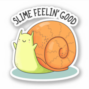 Slime Feelin Good Funny Snail Pub Aufkleber
