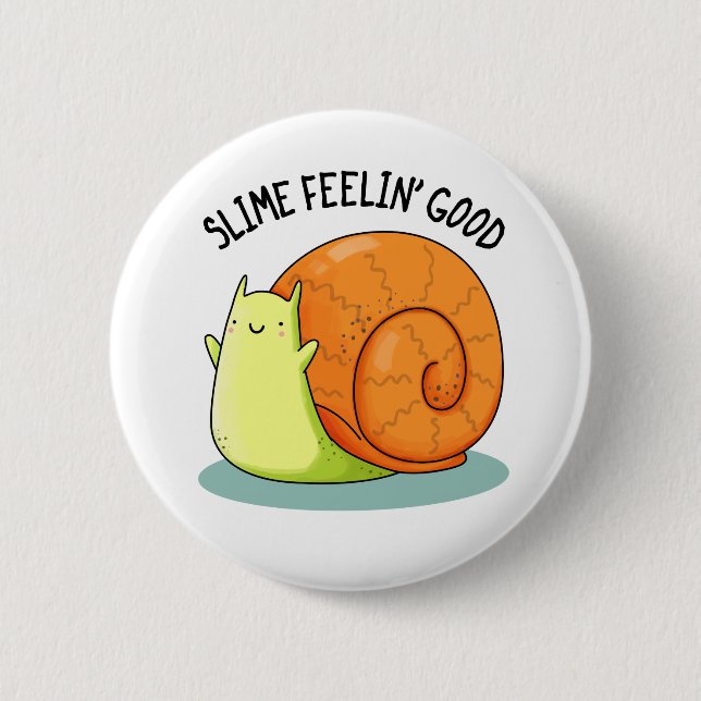 Slime Feelin Good Funny Snail Pub Button (Vorderseite)