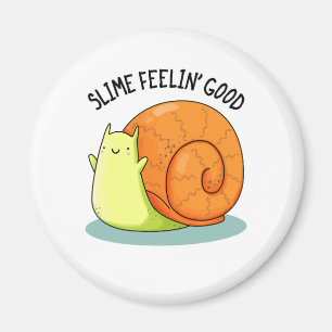Slime Feelin Good Funny Snail Pub Magnet