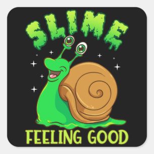 Slime Gefühl gut - Funny Pub Niedlich Slimy Snail Quadratischer Aufkleber