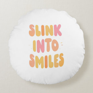 Slink Into Smiles Rundes Kissen