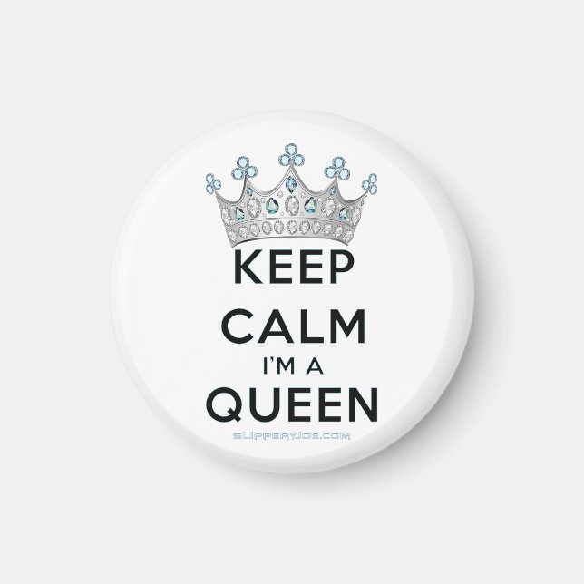 SlipperyJoe Behalte Calm Queen Königsschmuck Magnet (Vorne)