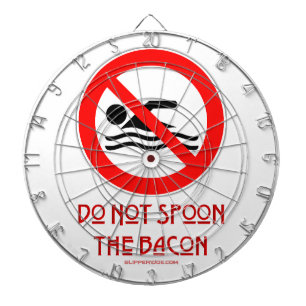 SlipperyJoe's Don't Spoon Bacon rote Warnung Mann Dartscheibe
