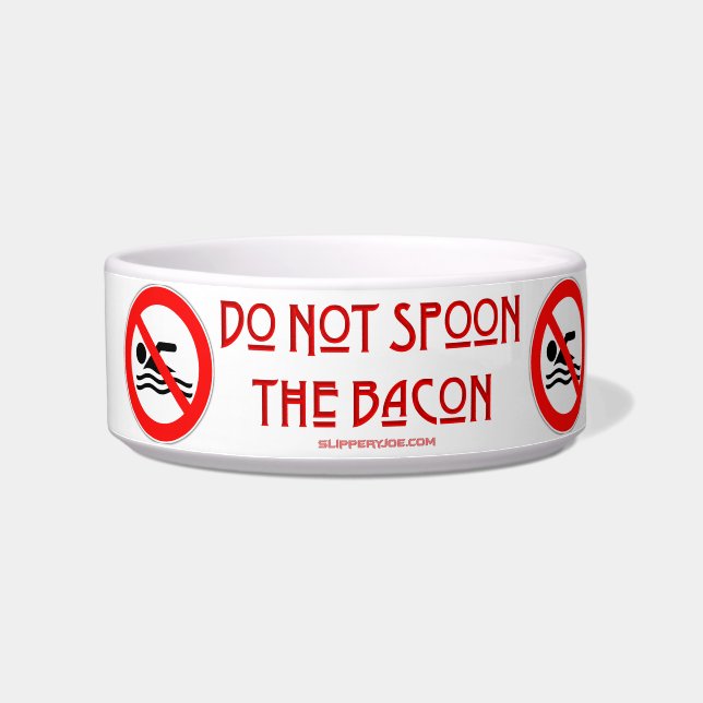 SlipperyJoe's Don't Spoon Bacon rote Warnung Mann Napf (Links)