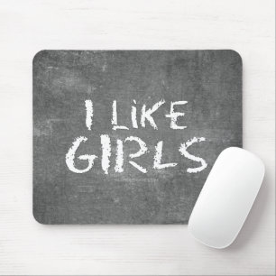 SlipperyJoe's I Like Girls dreckige Tafel dunkel t Mousepad