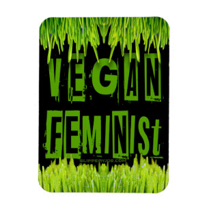SlipperyJoe's vegane feministische aufmerksamkeits Magnet