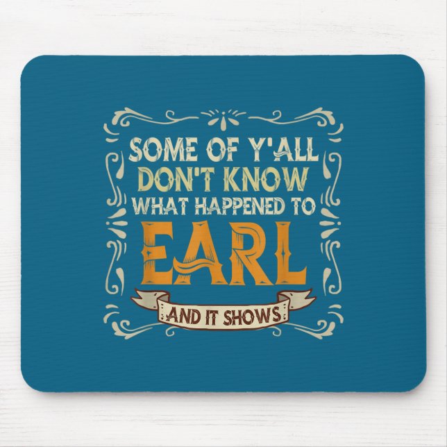 Slogan Graphic Some Of Y'all Dont Know What Happen Mousepad (Vorne)