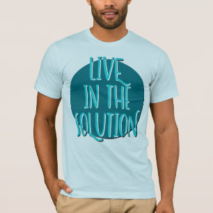 Slogan Live in Solution Erholung T-Shirt