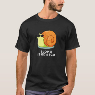 Slomo ist, wie ich funny Snail Puff Dark BG T-Shirt