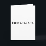 Slope Formula Math Mathematical Physics Karte<br><div class="desc">I love Math. A must for every math lover,  math student,  math teacher. A perfect match for nerds and geeks. Good for the young and the old. Slope Formula.</div>