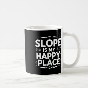 Slope ist mein glücklicher Ort Funny Snowboard Zit Kaffeetasse