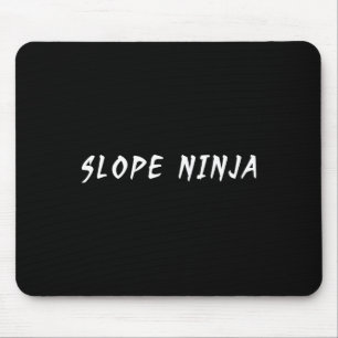 Slope Ninja Funny Snowboarder Sprichwort Funny Slo Mousepad