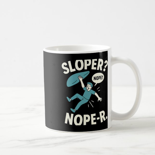 Sloper Nope-r. Rock Climbing Humor White Teal  Kaffeetasse (Rechts)