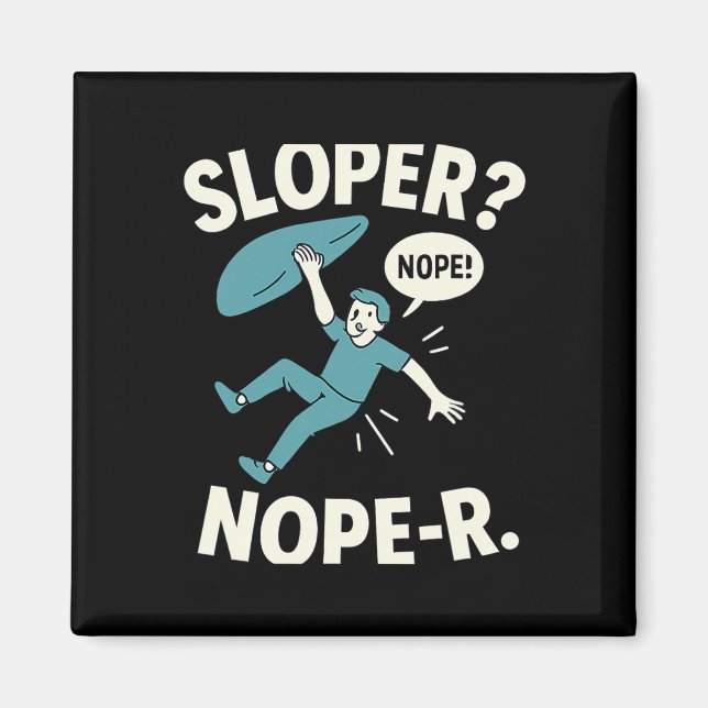 Sloper Nope-r. Rock Climbing Humor White Teal  Magnet (Vorne)