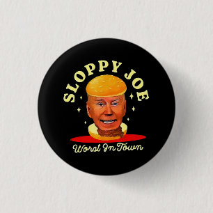Sloppy Joe Biden Anti President Button
