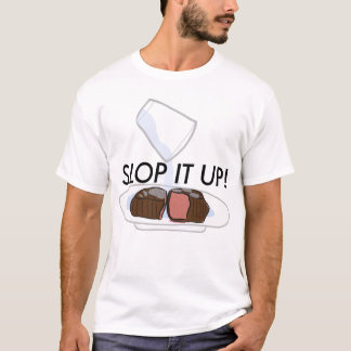 Sloppy Steaks T - Shirt