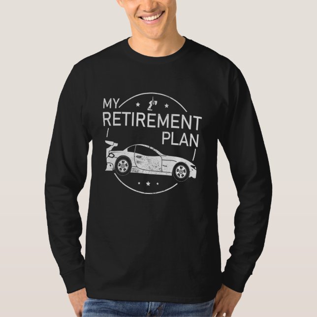 Slot Car Racing My Retirement Plan Toy RC Car Race T-Shirt (Vorderseite)