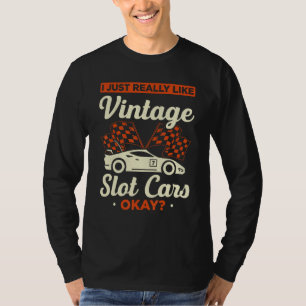 Slot Car Rennen Slot Car Rennfahrer Slot Car Racin T-Shirt