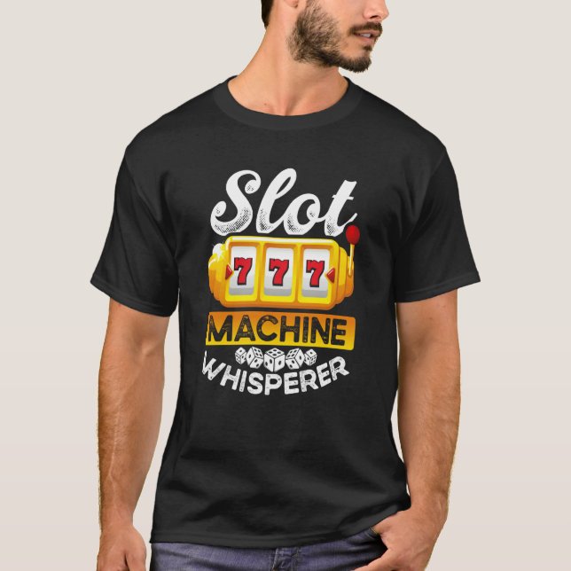 Slot Machine Whisperer T-Shirt (Vorderseite)