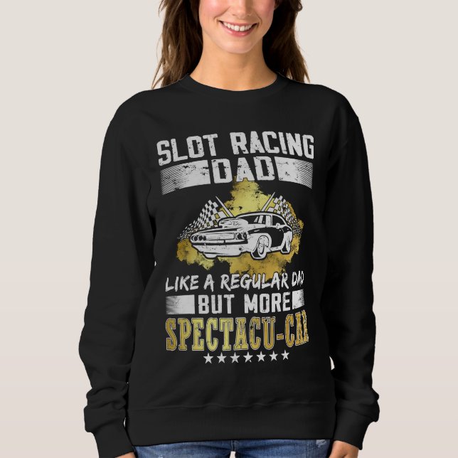 Slot racing dad  rc cars hobby  Slot Car Racing Sweatshirt (Vorderseite)