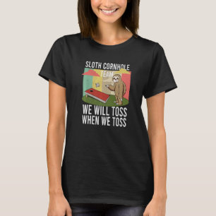 Sloth Cornhole Team wir werfen, wenn wir Mais wegw T-Shirt
