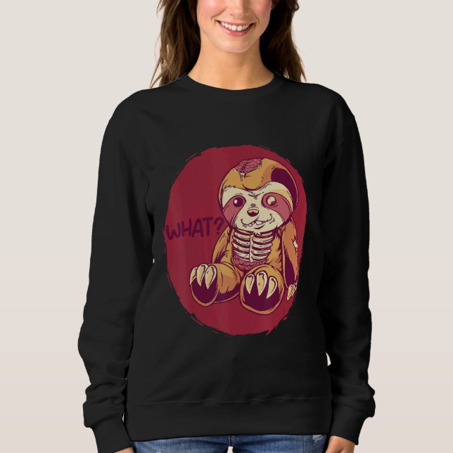 Sloth Creepy Horror Murderous Sloths What Sweatshirt (Vorderseite)