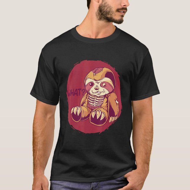 Sloth Creepy Horror Murderous Sloths What T-Shirt (Vorderseite)