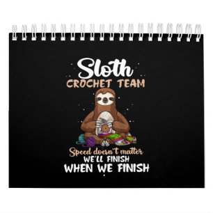 Sloth Crochet Team Speed spielt keine Rolle Kalender