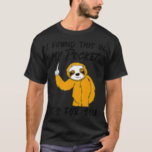 SLoth fand ich das in meinem Pocket für Sie T-Shirt