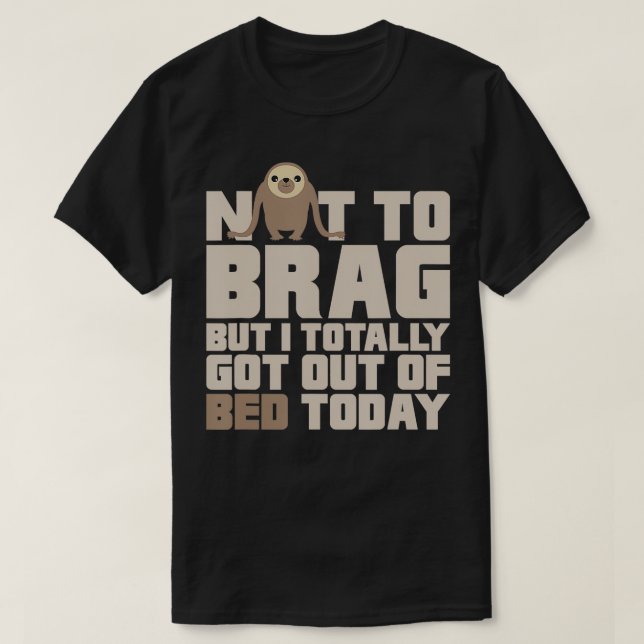 Sloth geht aus dem Bett T-Shirt (Design vorne)