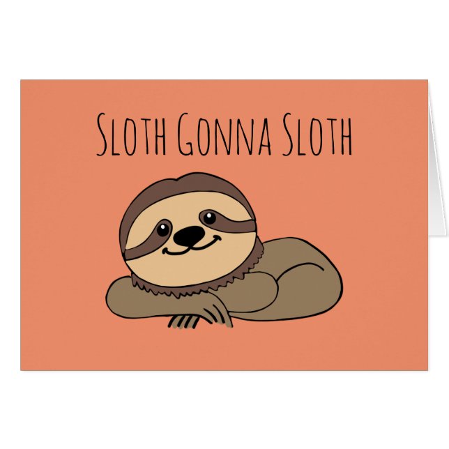 Sloth Gonna Sloth Grußkarte (Vorderseite (Horizontal))