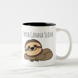 Sloth Gonna Sloth Tasse