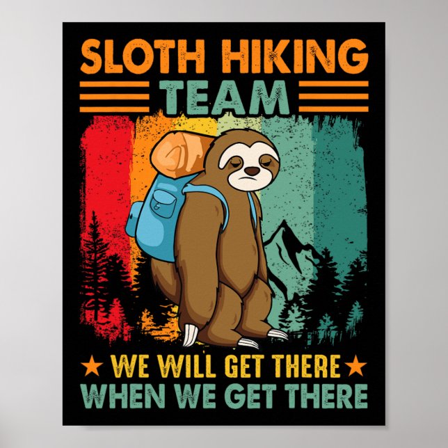 Sloth Hiking Team We'll Get There When We Get Ther Poster (Vorne)