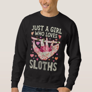 Sloth Just a Girl, die Lieben Sloths Blume Frauen Sweatshirt