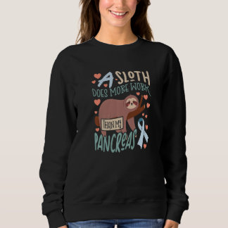 Sloth lazy Pancreas T1D Diabetes Sweatshirt