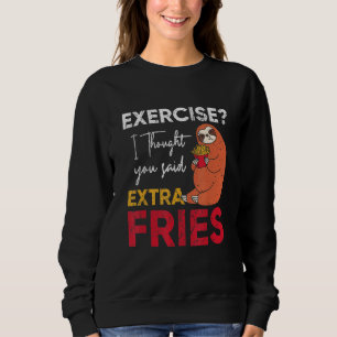Sloth Lieben Fries Cheat Day Gym Extra Fries Sweatshirt