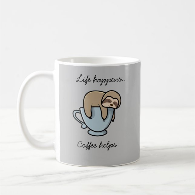 Sloth Life Happens Kaffee hilft Funny Mug Kaffeetasse (Links)
