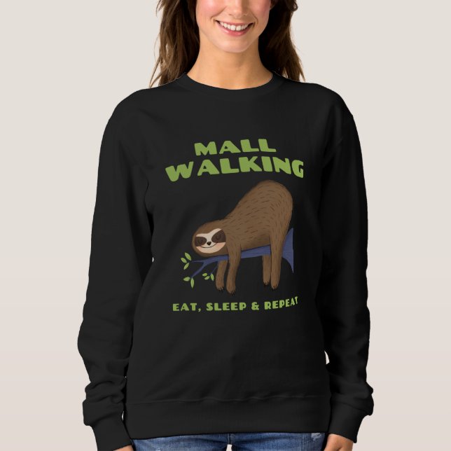 Sloth Mall Walker EAT SLEEP REPEAT Sweatshirt (Vorderseite)
