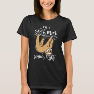 Sloth Mama Mammal Animal Lazy Mutter langsam T-Shirt