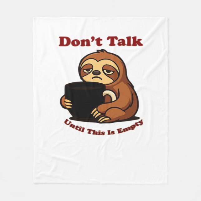 Sloth Mode Don�t Talk Until This Coffee�s Gone! Ov Fleecedecke (Vorderseite)