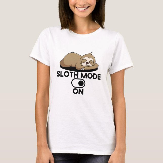 Sloth Mode On - Niedliche, sonnige Lazie T-Shirt (Vorderseite)