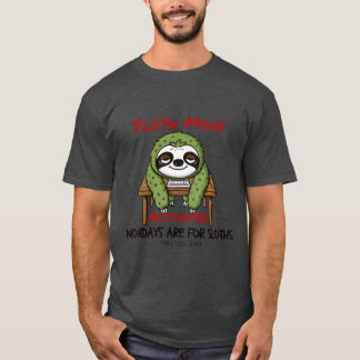Sloth-Modus aktiviert T-Shirt