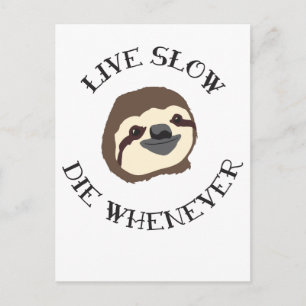 Sloth Motto - Live Slow & Die wann immer Postkarte