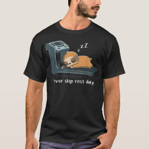 Sloth Nie überspringen Erholung Day Funny Sloth Üb T-Shirt