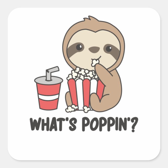 Sloth Popcorn Whats Poppin Funny Sloths Quadratischer Aufkleber (Vorderseite)