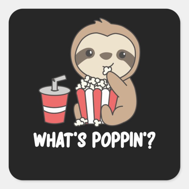 Sloth Popcorn Whats Poppin Funny Sloths Quadratischer Aufkleber (Vorderseite)