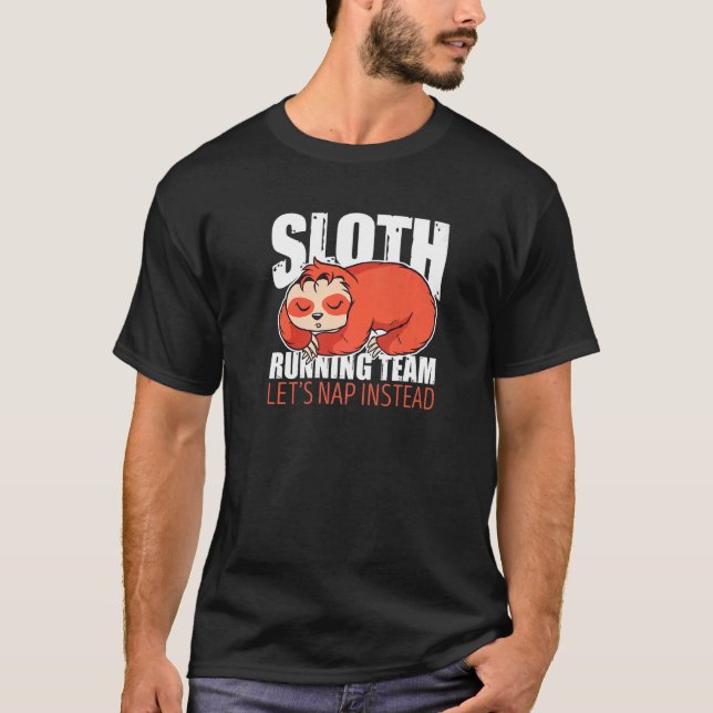 Sloth Running Team Lass uns stattdessen Nickerchen T-Shirt (Vorderseite)